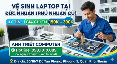 Vệ Sinh Laptop Đức Nhuận (Phú Nhuận Cũ) Uy Tín Giá 150K – 300K | Anh Triết Computer